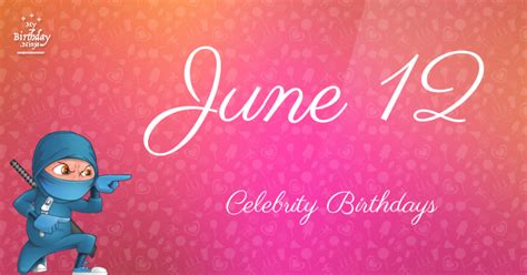 12 june birthday celebrity|More.